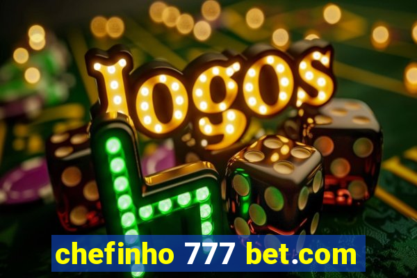 chefinho 777 bet.com